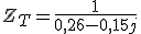  Z_T= \frac{1}{0,26 - 0,15j} 