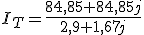   I_T= \frac{(84,85 + 84,85j}{2,9+1,67j}  