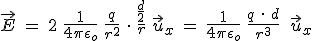 E = \frac{2}{4\pi \epsilon}\frac{q}{a^2+r^2}\frac{a}{\sqrt{a^2+r^2}}=\frac{1}{4\pi \epsilon}\frac{2aq}{(a^2+r^2)^{\frac{3}{2}}} 