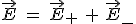 {\vec E}={\vec E_1}+{\vec E_2}